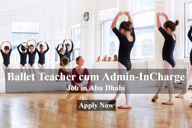 Ballet Teacher cum Admin-InCharge Job in Abu Dhabi 