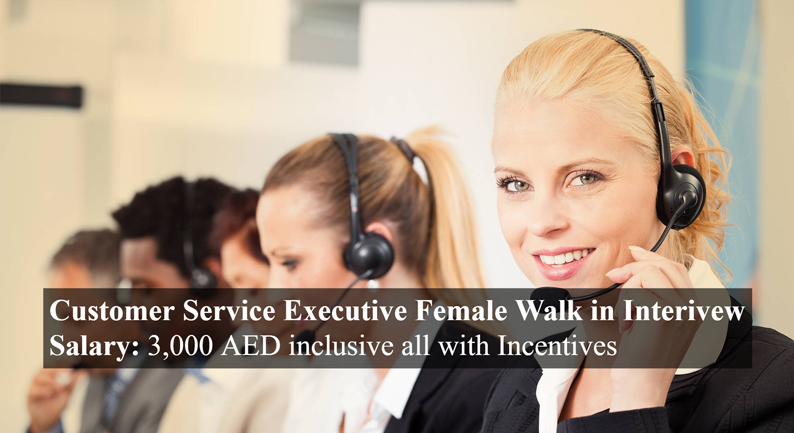 Customer Service Executive Female Walk in Interview in Dubai