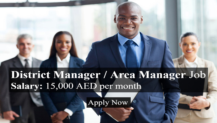 District Manager and Area Manager Job in Dubai