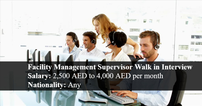 Facility Management Supervisor Walk in Interview in Sharjah