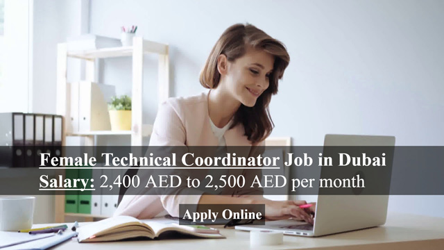 Female Technical Coordinator Job in Dubai - UAE