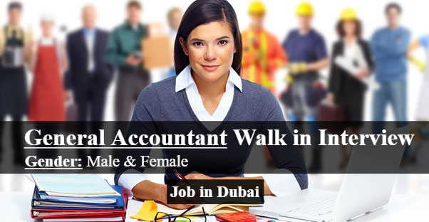 General Accountant Walk in Interview in Dubai-UAE