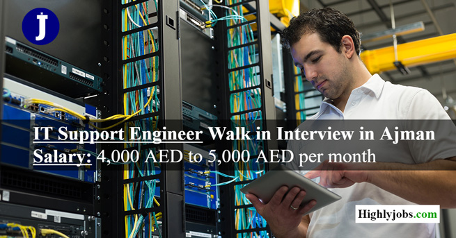 IT Support Engineer Walk in Interview in Ajman