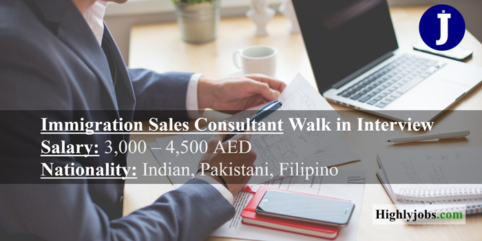 Immigration Sales Consultant Walk in Interview in Abu Dhabi Tomorrow