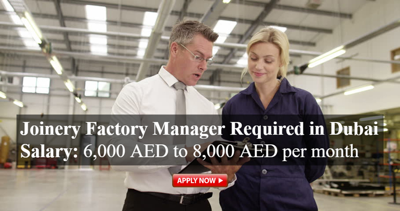 Joinery Factory Manager Required in Dubai – UAE