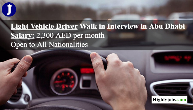 Light Vehicle Driver Walk in Interview in Abu Dhabi