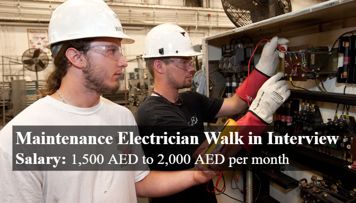 Maintenance Electrician Walk in Interview in Dubai