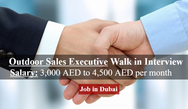 Outdoor Sales Executive Walk in Interview in Dubai – UAE
