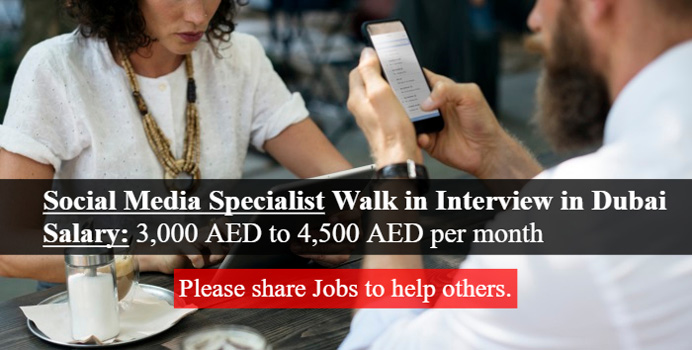 Social Media Specialist Walk in Interview in Dubai - UAE