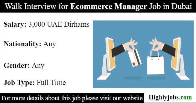 Walk Interview for Ecommerce Manager Job in Dubai